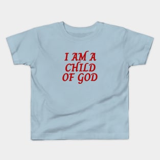 I Am A Child OF God | Christian Saying Kids T-Shirt